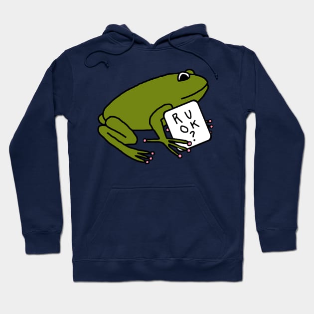 Cute Frog Wants to Know R U OK Hoodie by ellenhenryart